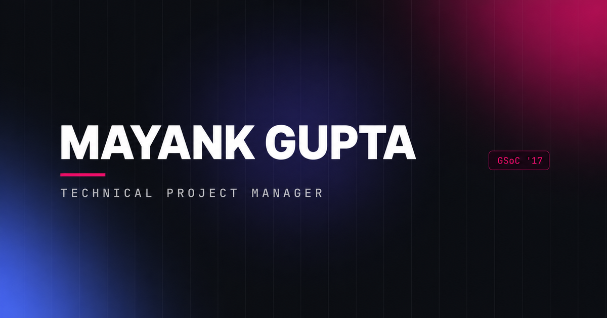 Mayank Gupta — Technical Project Manager...
